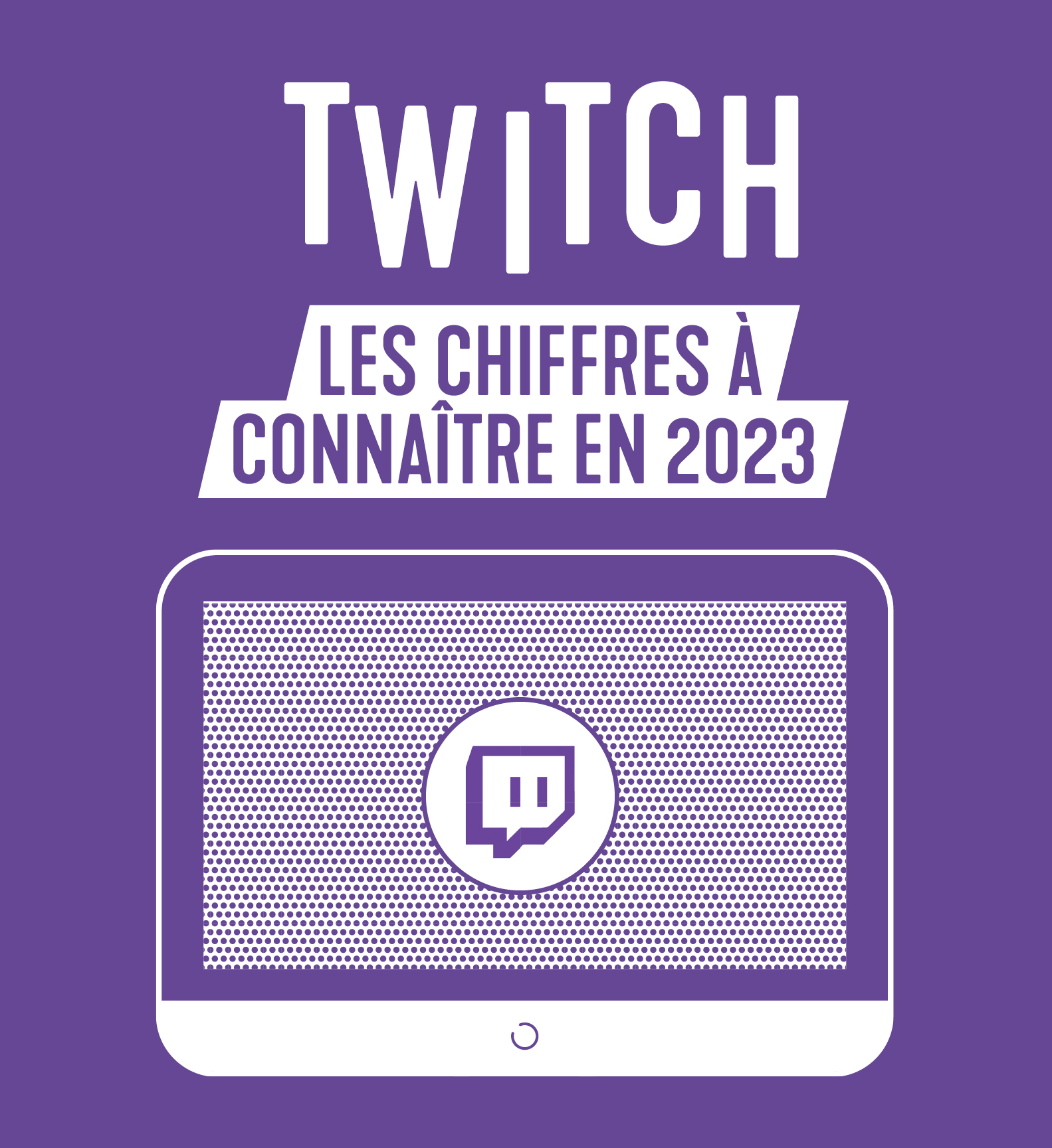 FR Infographie Twitch Les chiffres à connaître en 2023